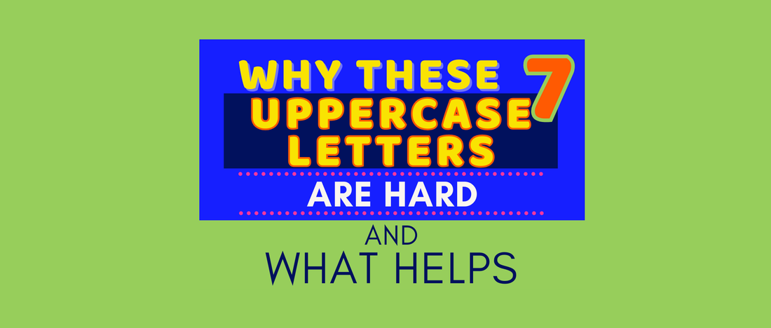 Why Kids Struggle With These 7 Uppercase Letters, And What Actually Helps